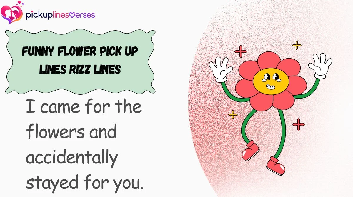 Funny Flower Pick Up Lines Rizz Lines