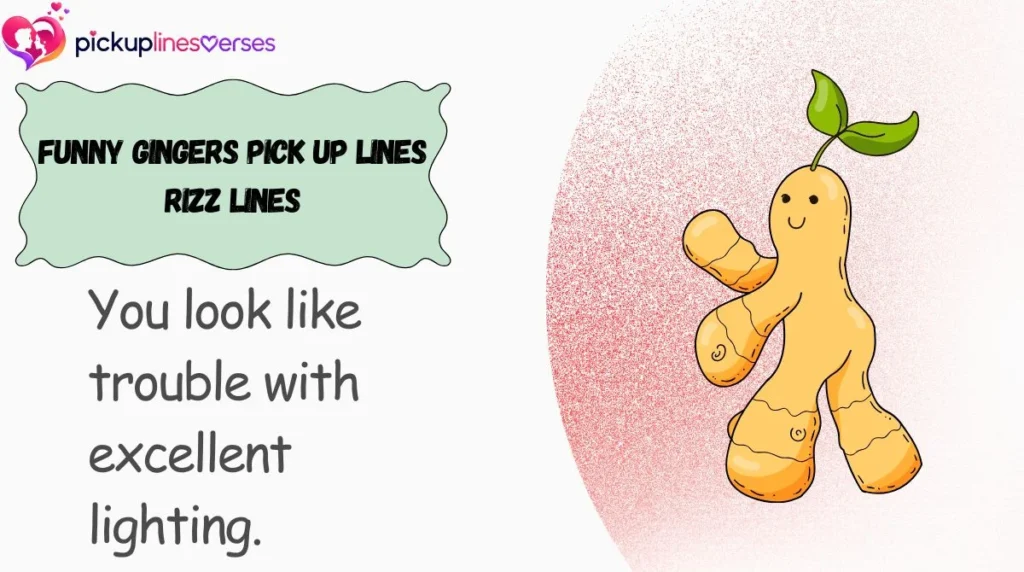 Funny Gingers Pick Up Lines Rizz Lines