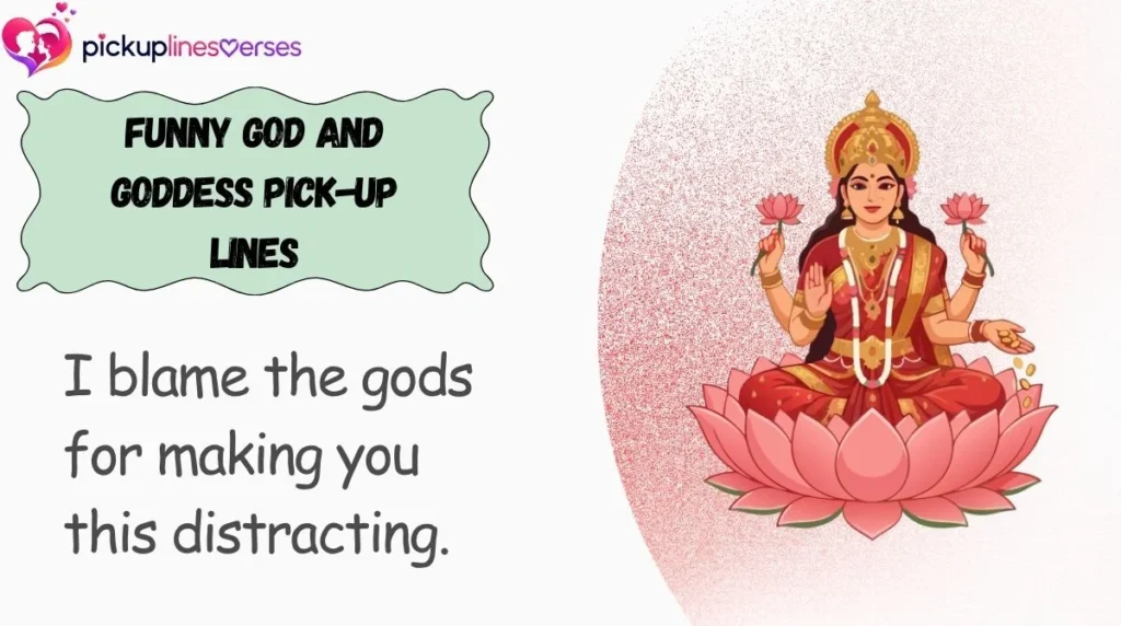 Funny God and Goddess Pick-Up Lines