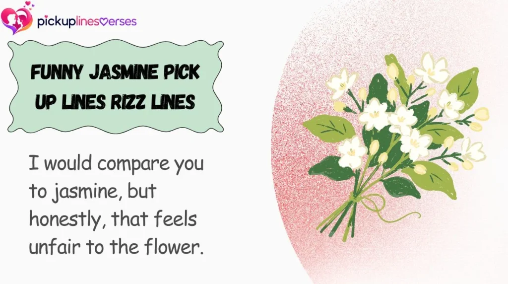 Funny Jasmine Pick Up Lines Rizz Lines