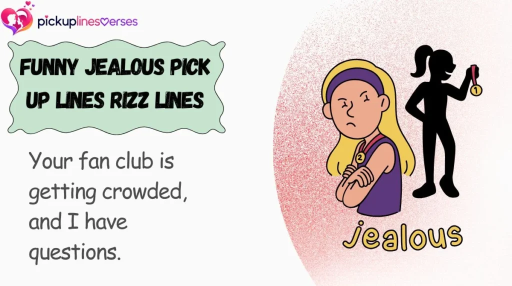 Funny Jealous Pick Up Lines Rizz Lines