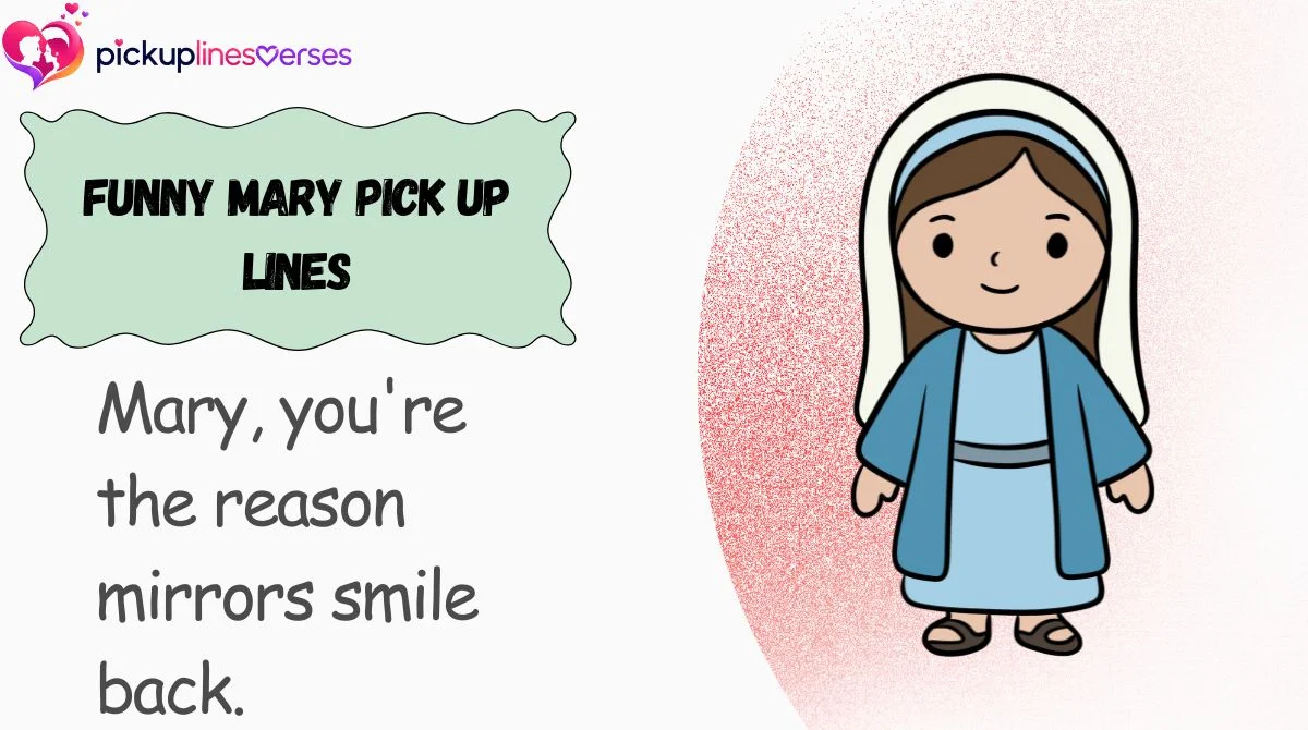 Funny Mary Pick Up Lines