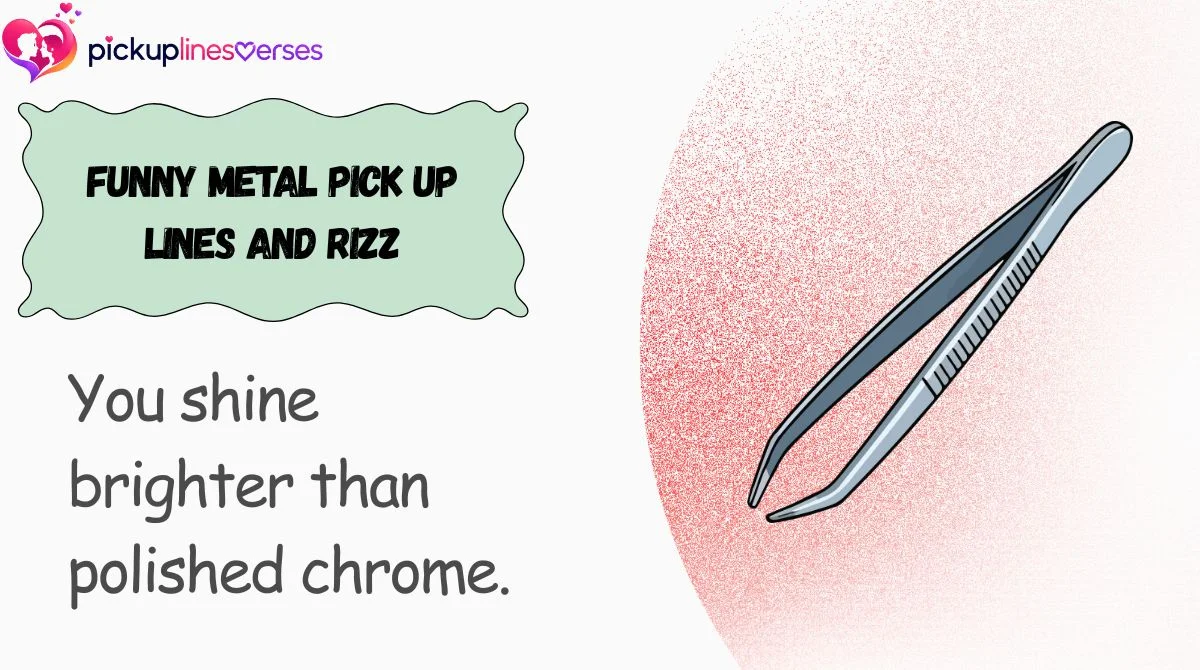 Funny Metal Pick Up Lines and Rizz