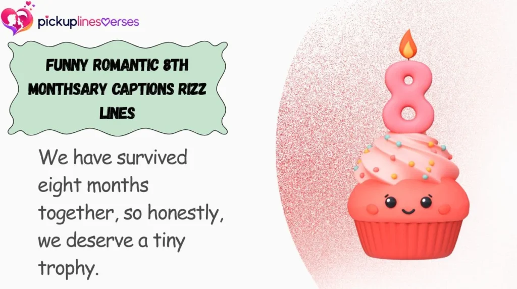Funny Romantic 8th Monthsary Captions Rizz Lines