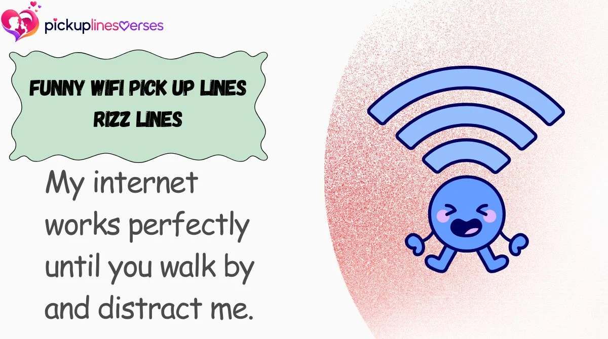 Funny WiFi Pick Up Lines Rizz Lines