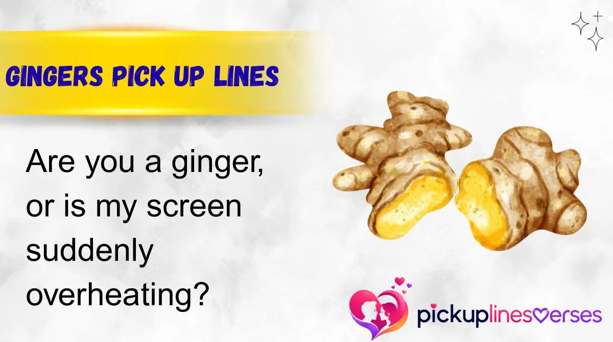 Gingers Pick Up Lines