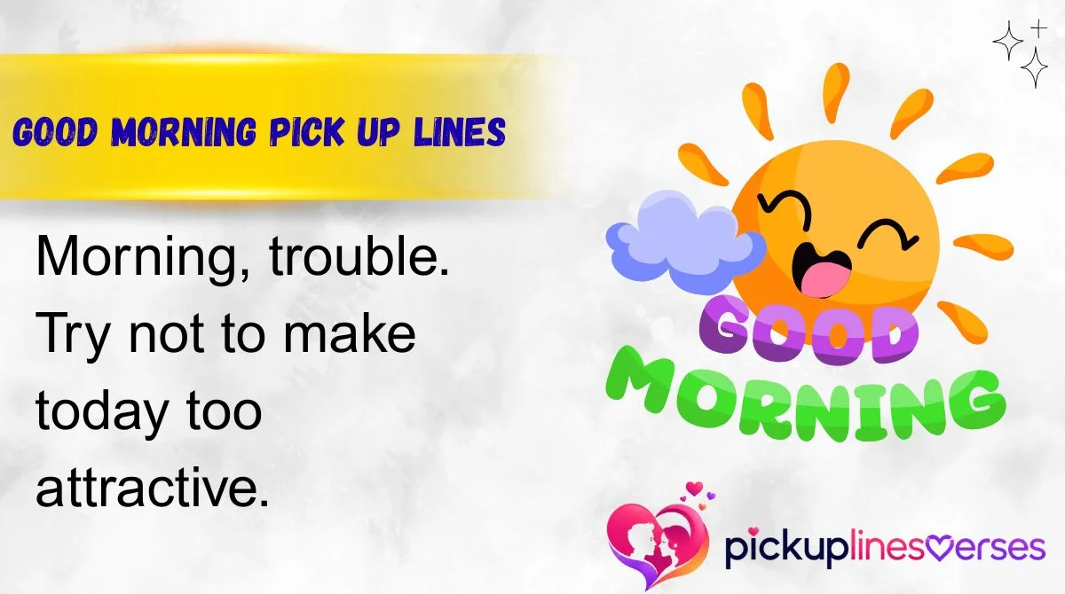 Good Morning Pick Up Lines