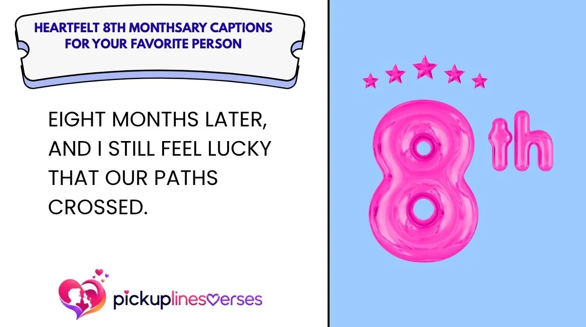 Heartfelt 8th Monthsary Captions for Your Favorite Person