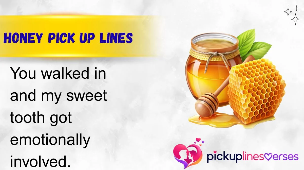 Honey Pick Up Lines