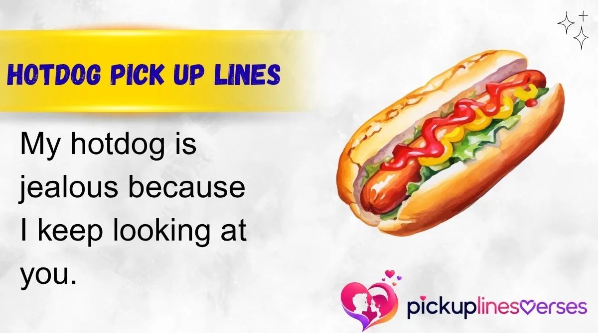 Hotdog Pick Up Lines