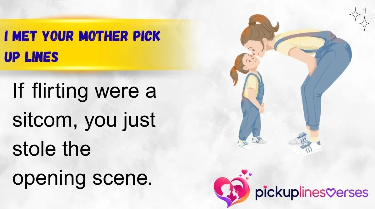 I Met Your Mother Pick Up Lines