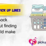 Laundry Pick Up Lines