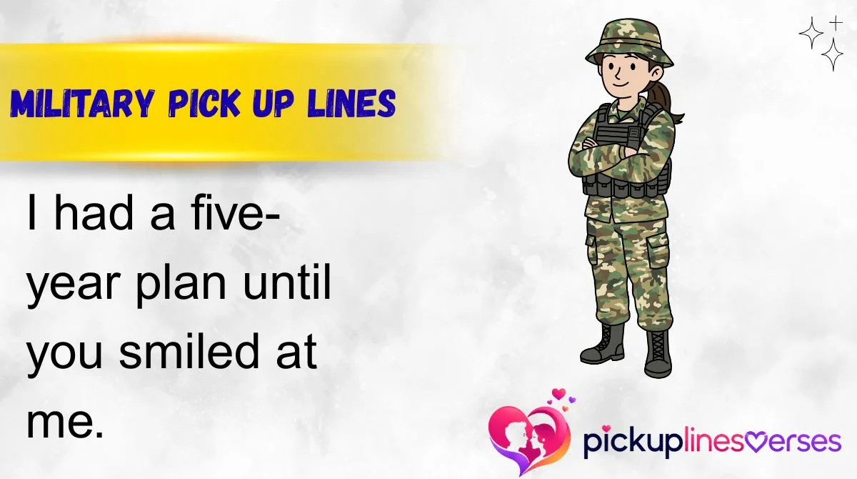 Military Pick Up Lines