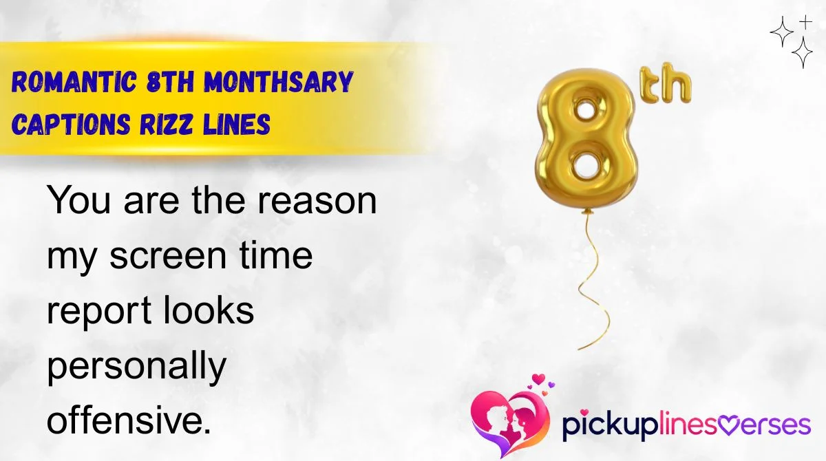 Romantic 8th Monthsary Captions Rizz Lines