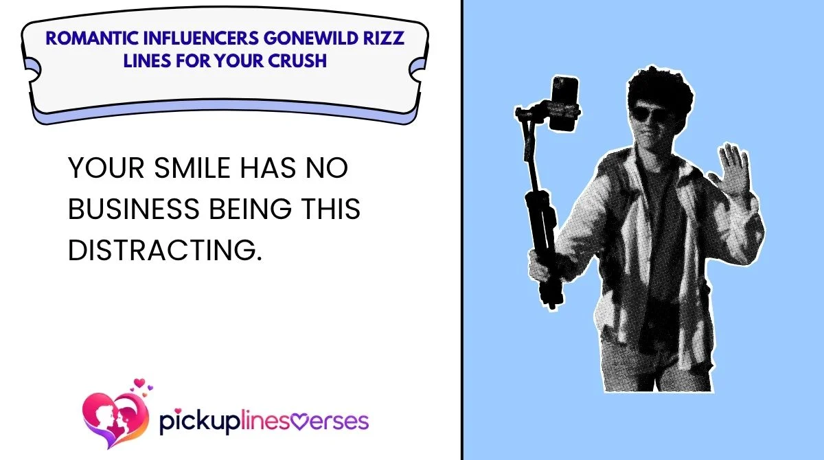 Romantic Influencers Gonewild Rizz Lines for Your Crush