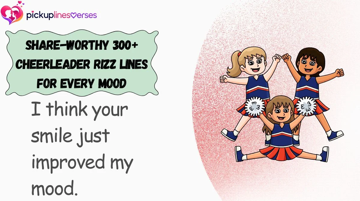 Share-Worthy 300+ Cheerleader Rizz Lines for Every Mood