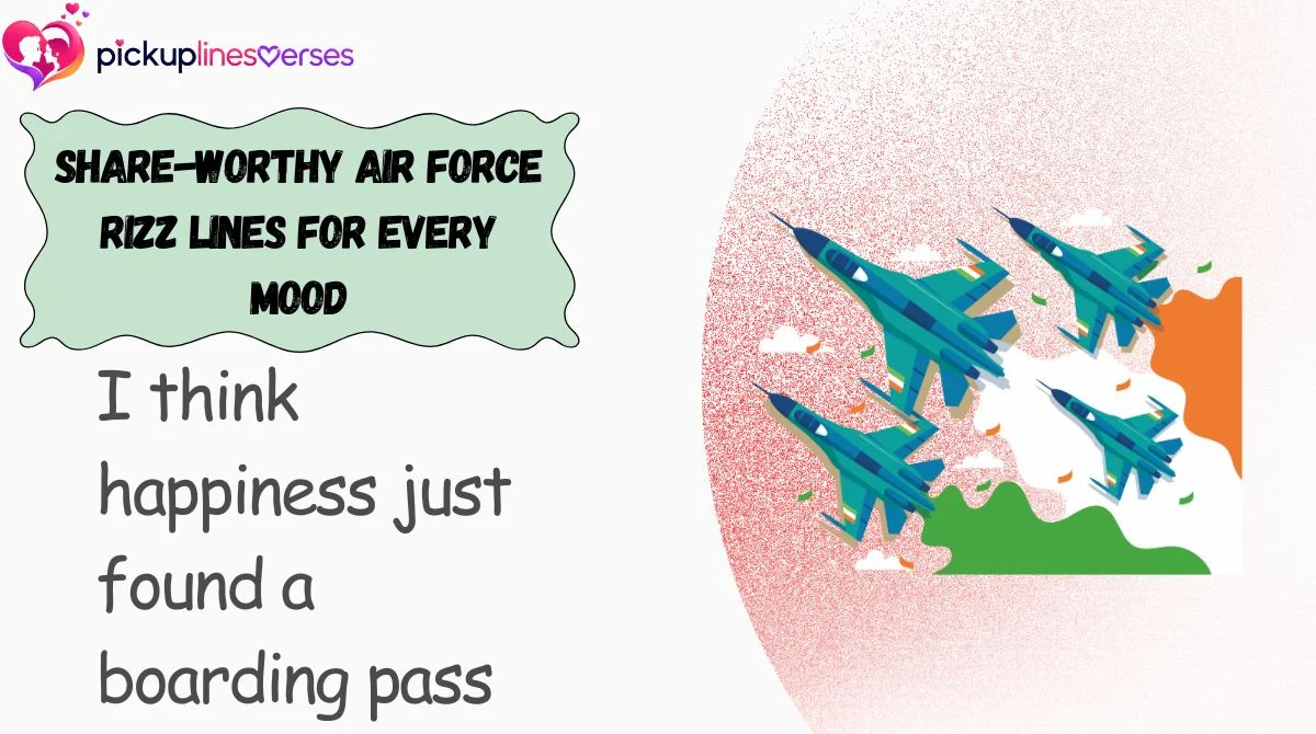 Share-Worthy Air Force Rizz Lines for Every Mood