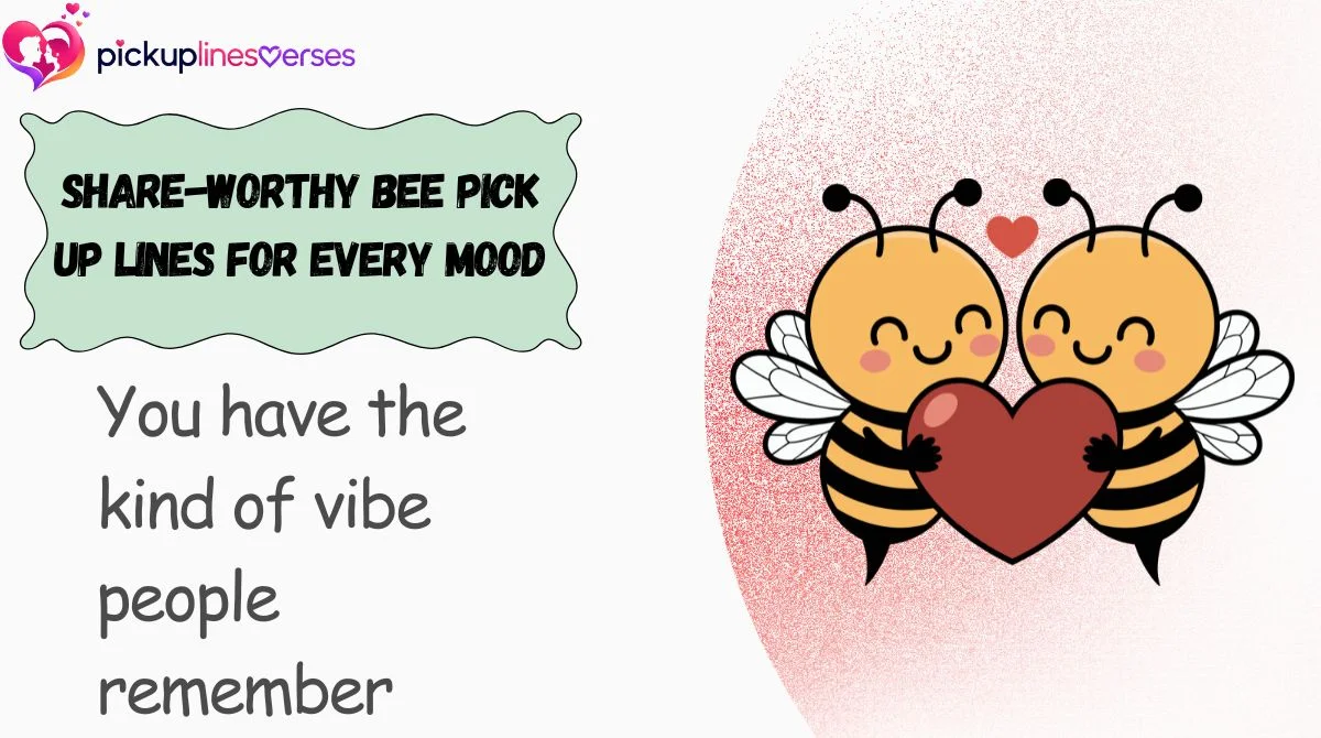 Share-Worthy Bee Pick Up Lines for Every Mood
