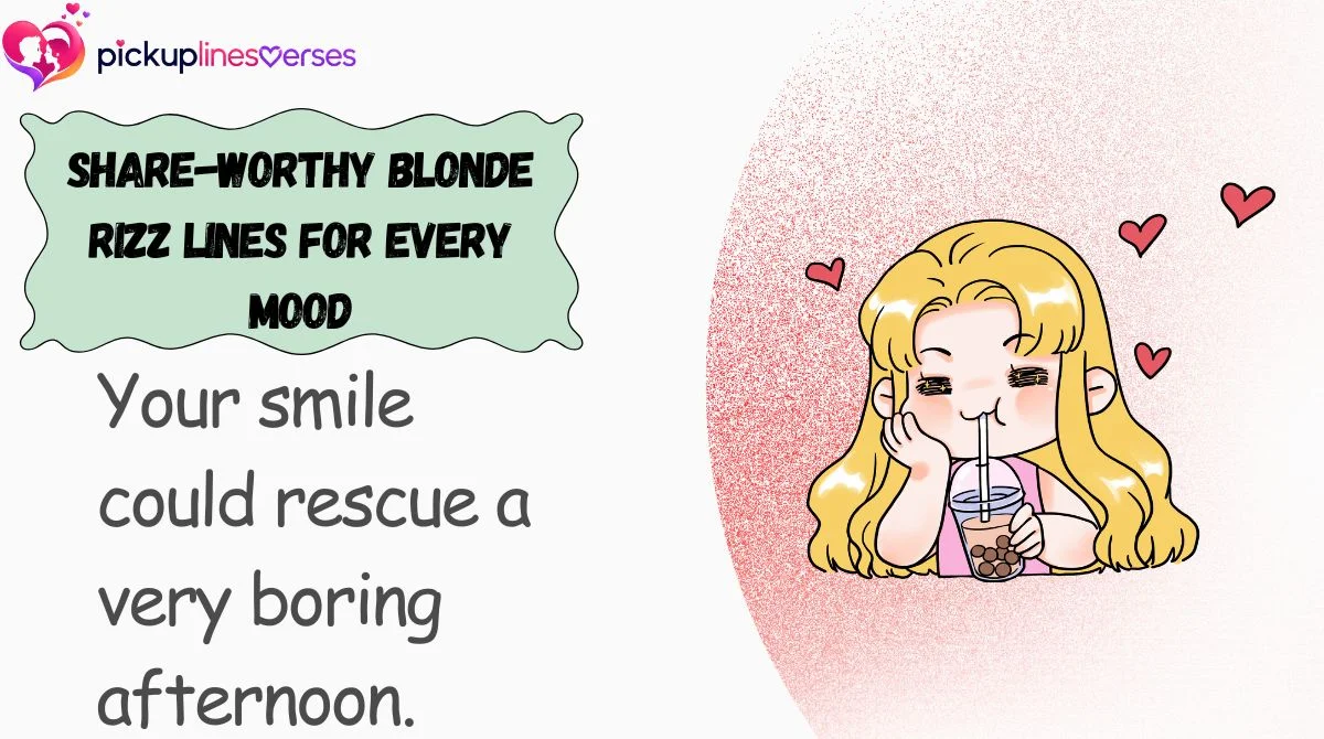 Share-Worthy Blonde Rizz Lines for Every Mood