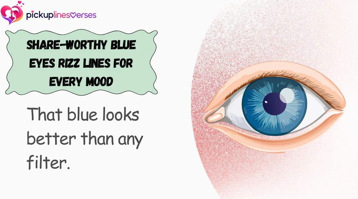Share-Worthy Blue Eyes Rizz Lines for Every Mood