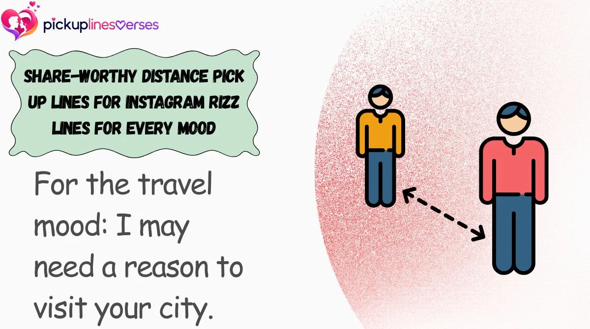 Share-Worthy Distance Pick Up Lines for Instagram Rizz Lines for Every Mood