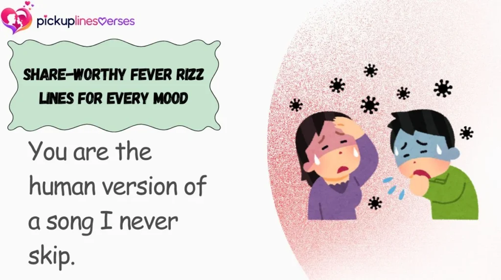 Share-Worthy Fever Rizz Lines for Every Mood
