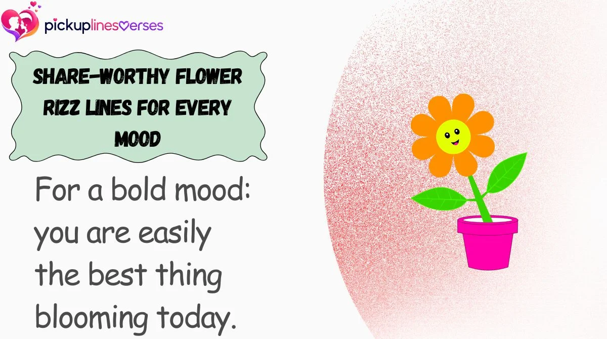 Share-Worthy Flower Rizz Lines for Every Mood