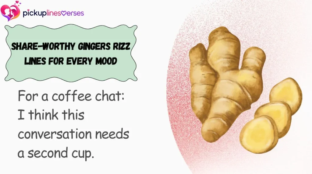 Share-Worthy Gingers Rizz Lines for Every Mood