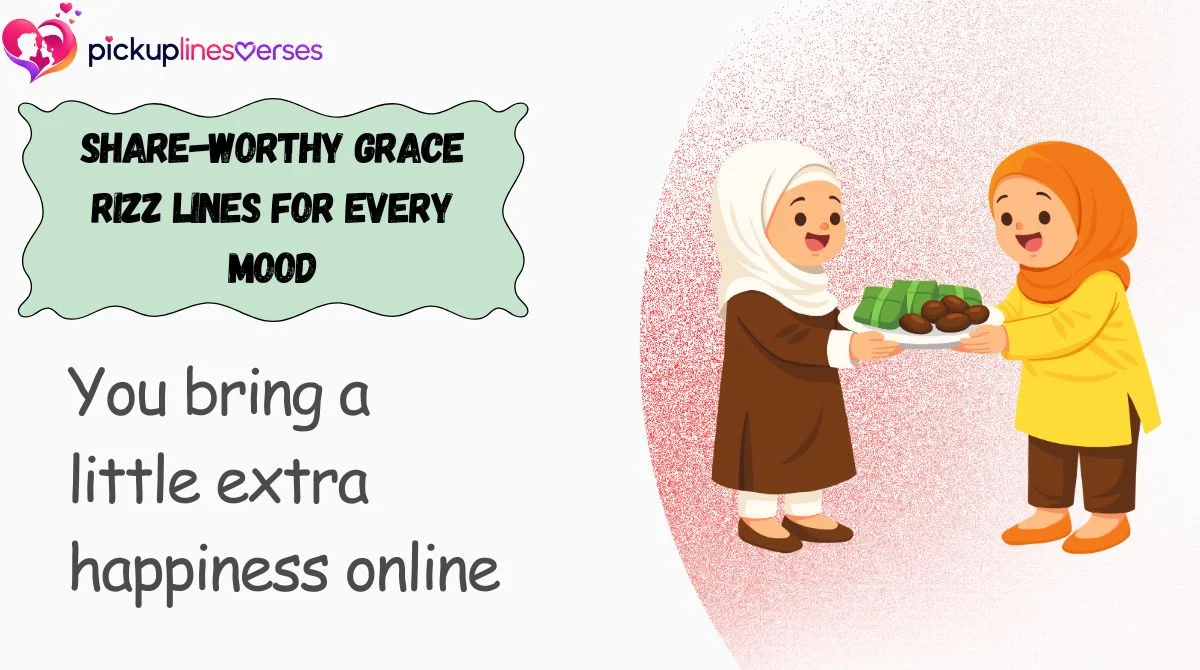 Share-Worthy Grace Rizz Lines for Every Mood
