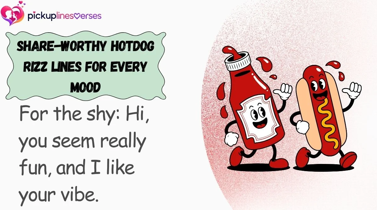 Share-Worthy Hotdog Rizz Lines for Every Mood