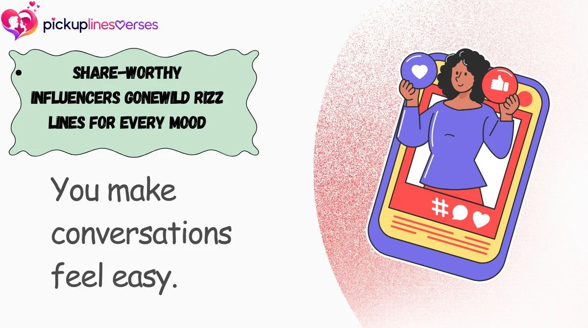Share-Worthy Influencers Gonewild Rizz Lines for Every Mood