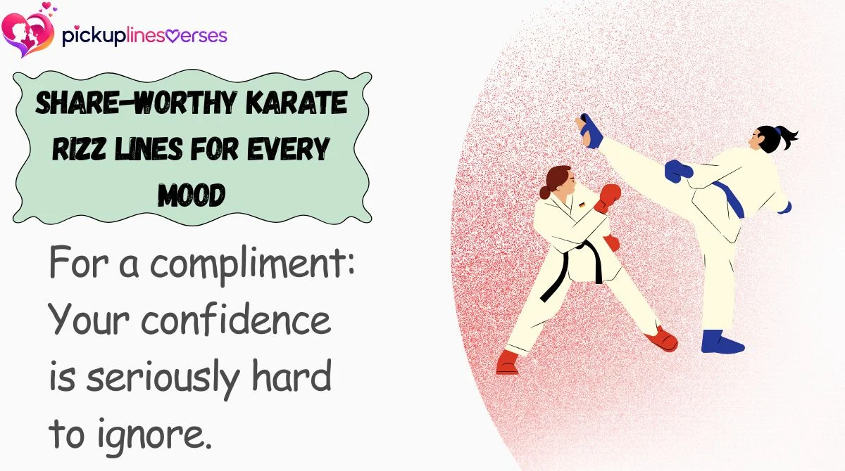 Share-Worthy Karate Rizz Lines for Every Mood