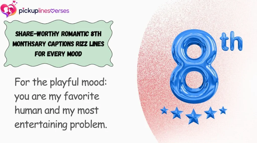 Share-Worthy Romantic 8th Monthsary Captions Rizz Lines for Every Mood