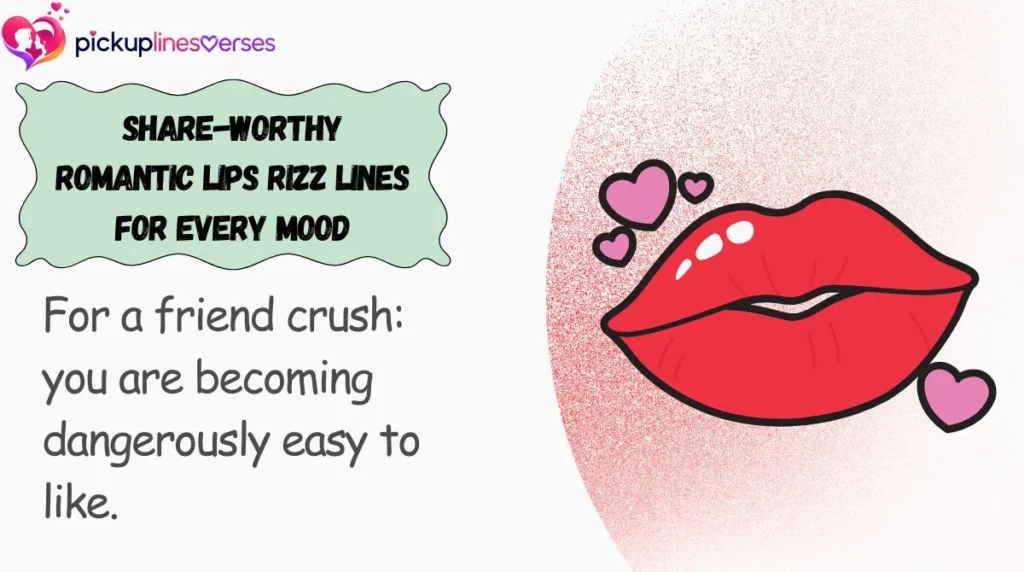 Share-Worthy Romantic Lips Rizz Lines for Every Mood