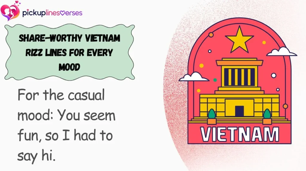 Share-Worthy Vietnam Rizz Lines for Every Mood