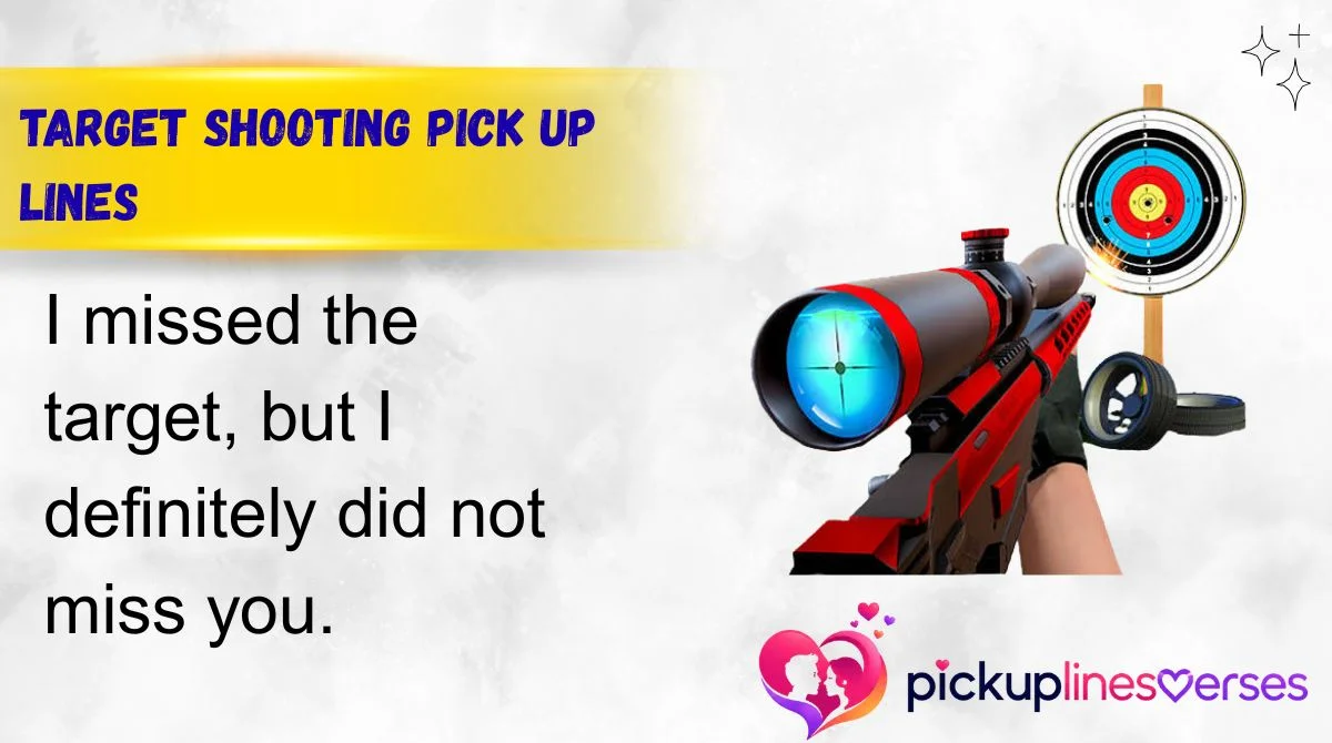 Target Shooting Pick Up Lines