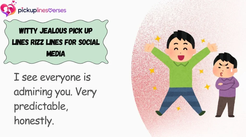 Witty Jealous Pick Up Lines Rizz Lines for Social Media