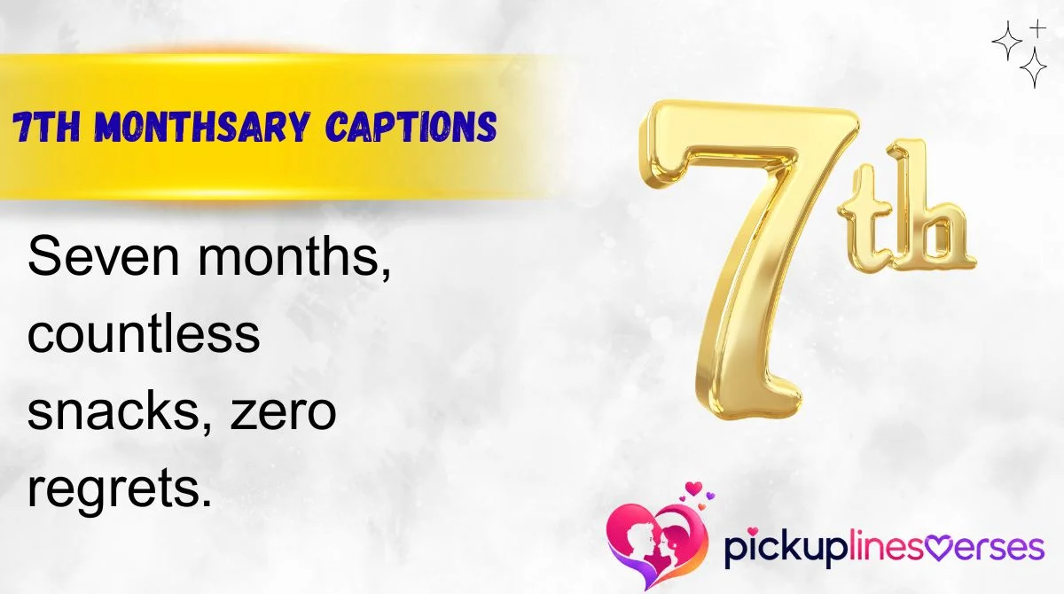 7th Monthsary Captions
