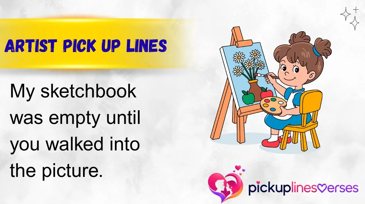 Artist Pick Up Lines