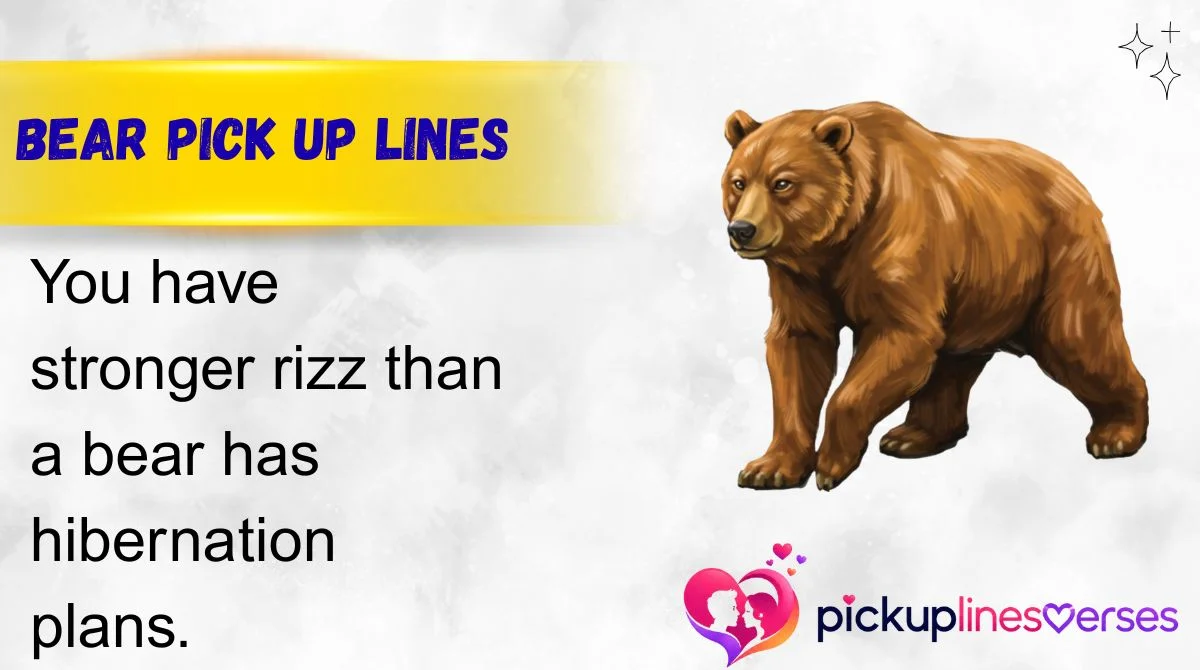 Bear Pick Up Lines