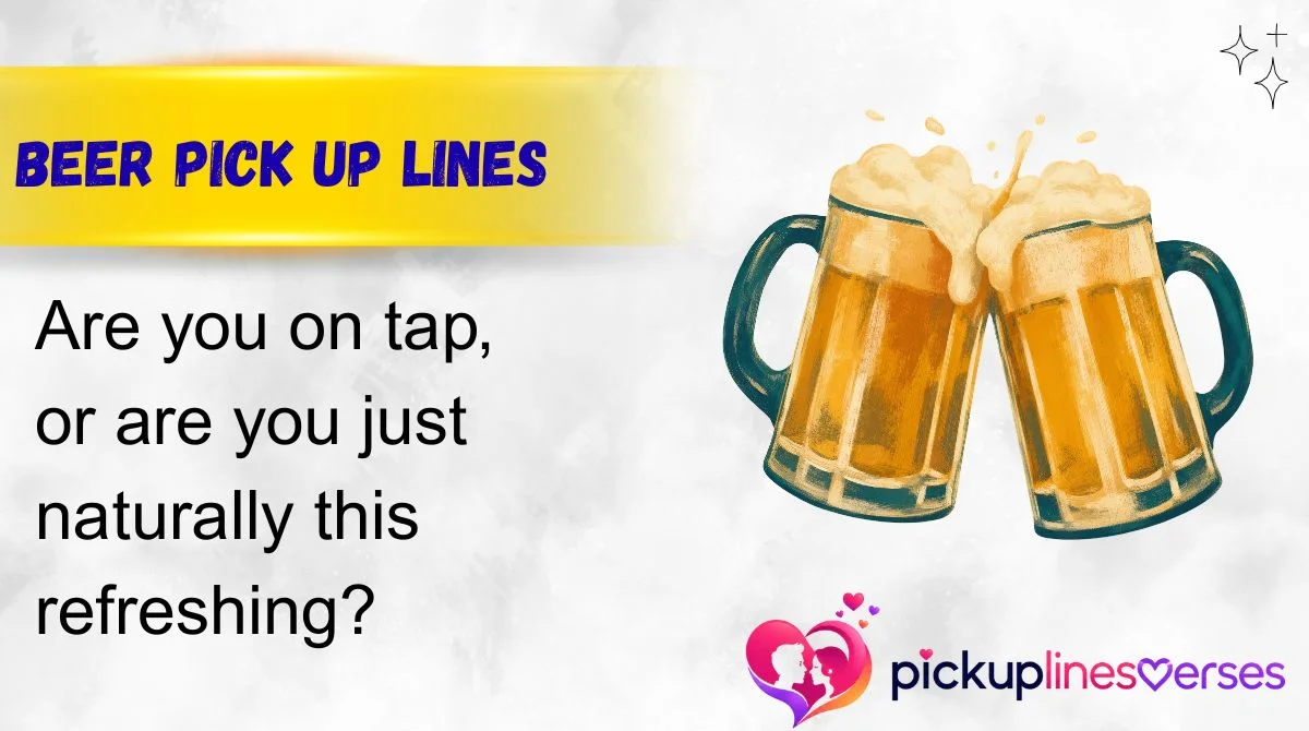 Beer Pick Up Lines