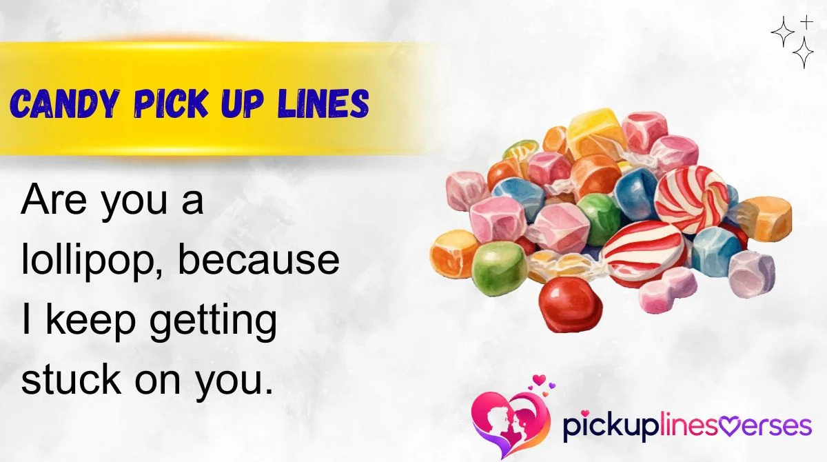 Candy Pick Up Lines