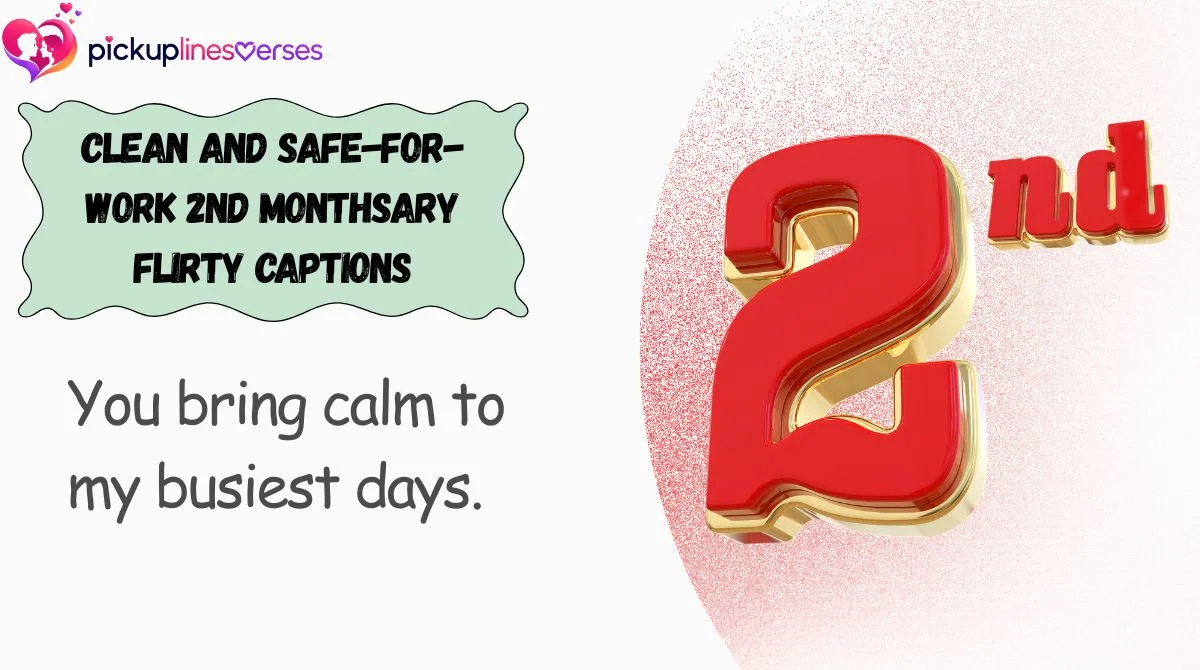 Clean and Safe-for-Work 2nd Monthsary Flirty Captions