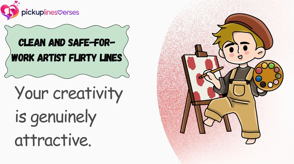 clean-and-safe-for-work-artist-flirty-lines Clean and Safe-for-Work Artist Flirty Lines
