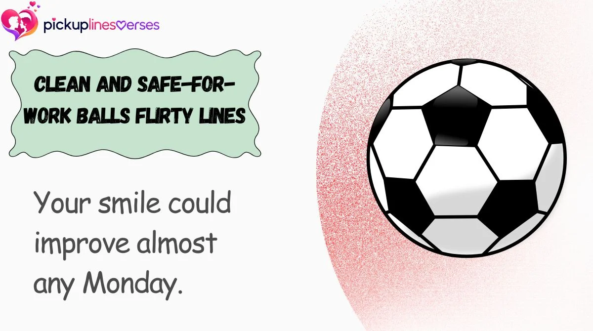 Clean and Safe-for-Work Balls Flirty Lines