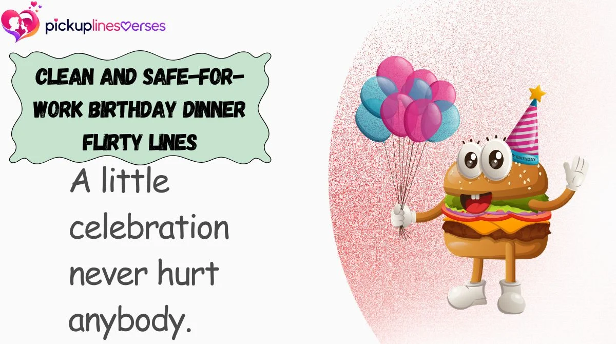 Clean and Safe-for-Work Birthday Dinner Flirty Lines