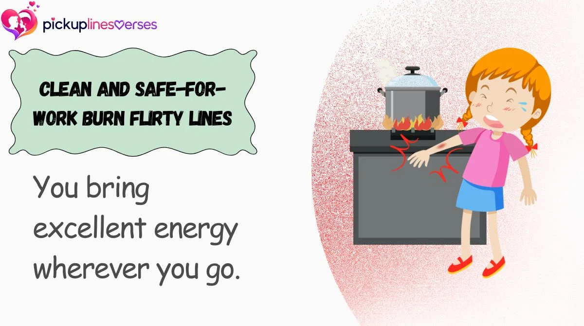 Clean and Safe-for-Work Burn Flirty Lines