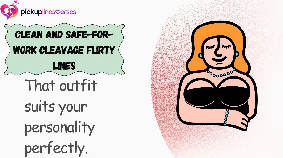 Clean and Safe-for-Work Cleavage Flirty Lines