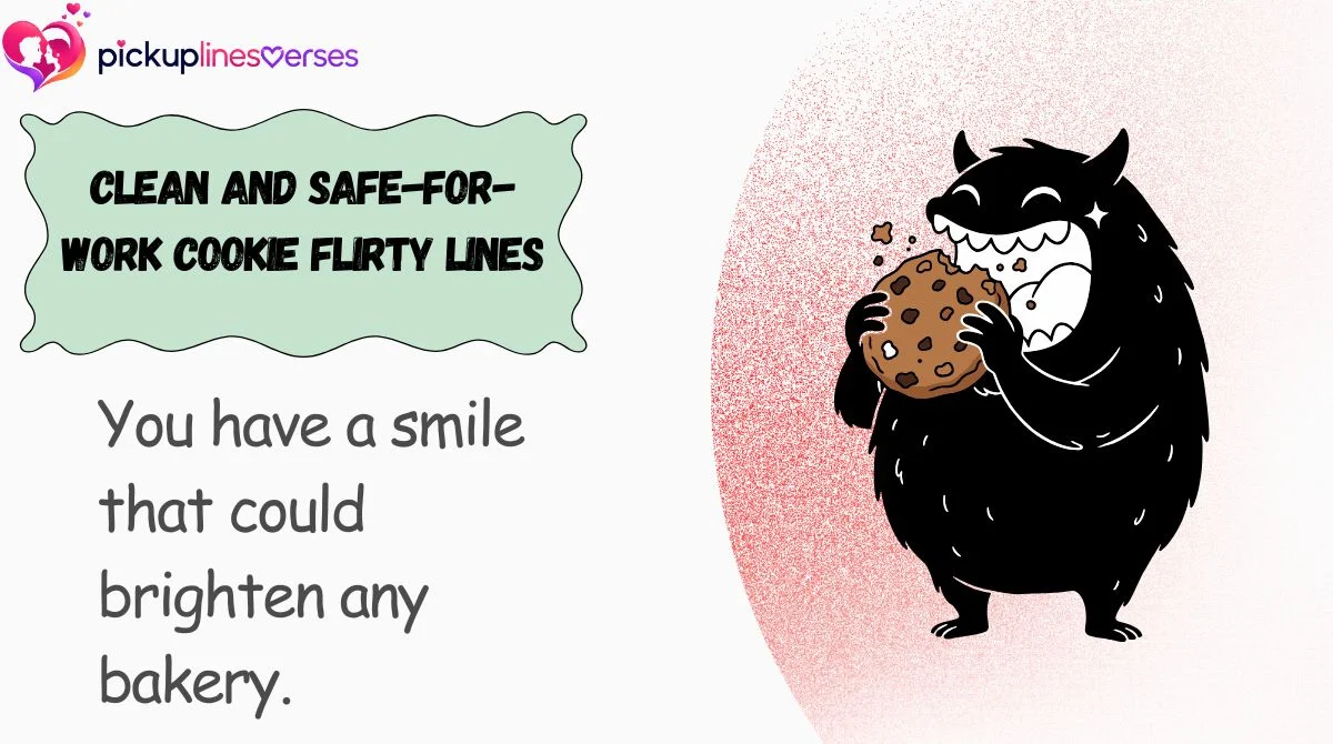 clean-and-safe-for-work-cookie-flirty-lines Clean and Safe-for-Work Cookie Flirty Lines
