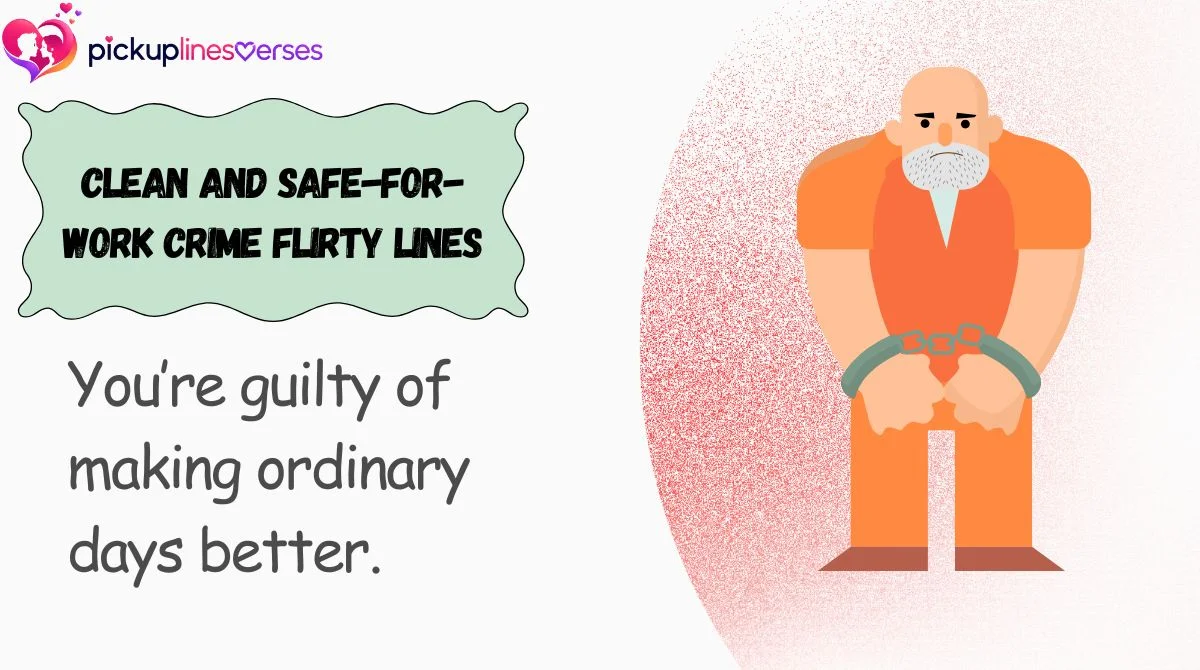 clean-and-safe-for-work-crime-flirty-lines Clean and Safe-for-Work Crime Flirty Lines